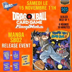 Dragonball Fusion World - Manga SB02Release Event - Samedi le 15 Novembre 11h